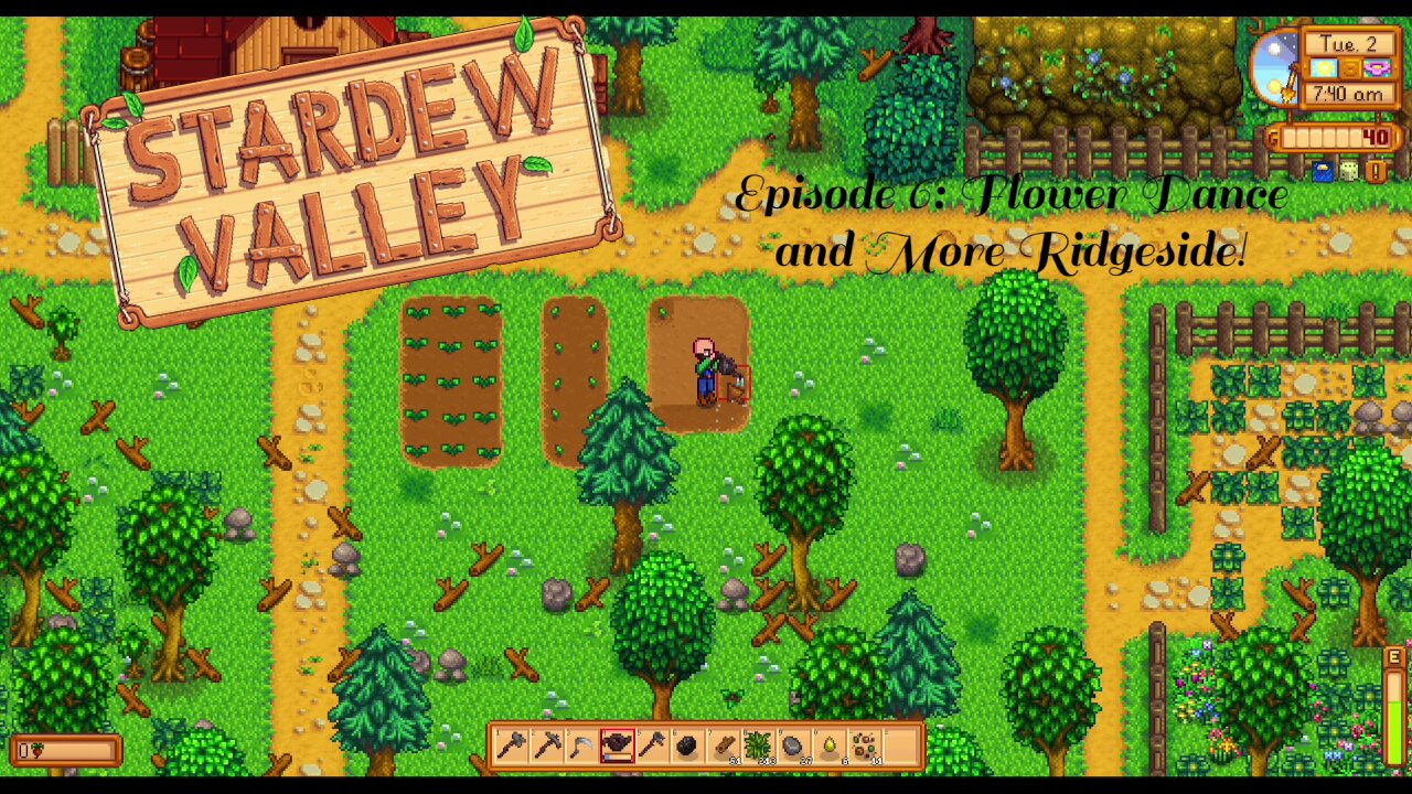 Stardew Valley w/Mods Ep6: Flower Dance and More Ridgeside!