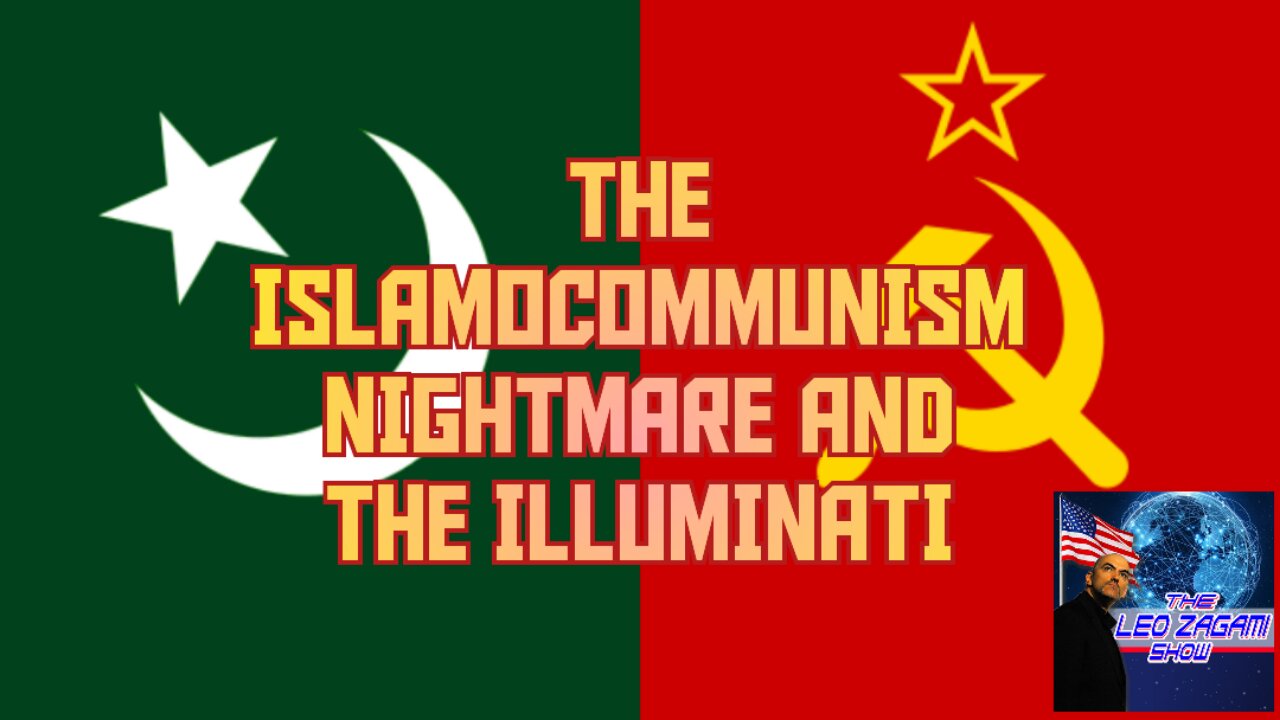 THE ISLAMOCOMMUNISM NIGHTMARE AND THE ILLUMINATI