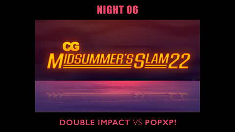 CG Midsummer's Slam - Night 6