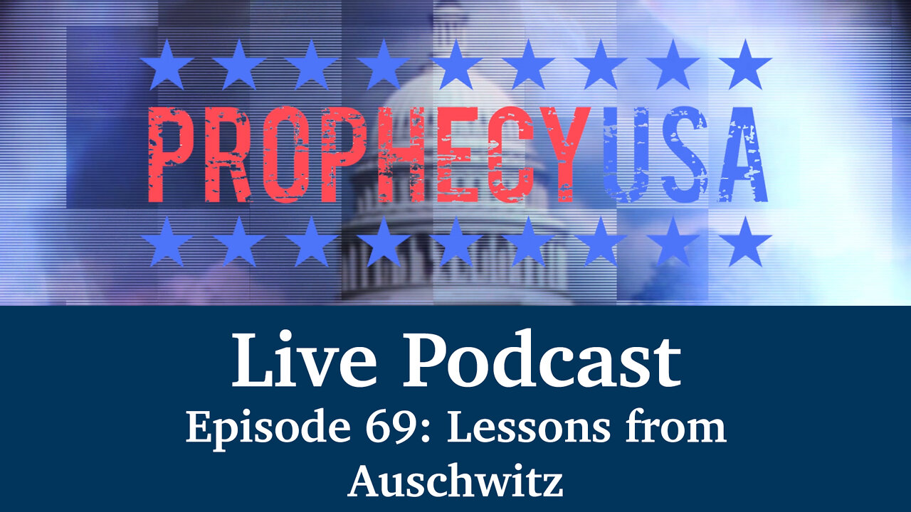 Live Podcast Ep. 69 - Lessons from Auschwitz