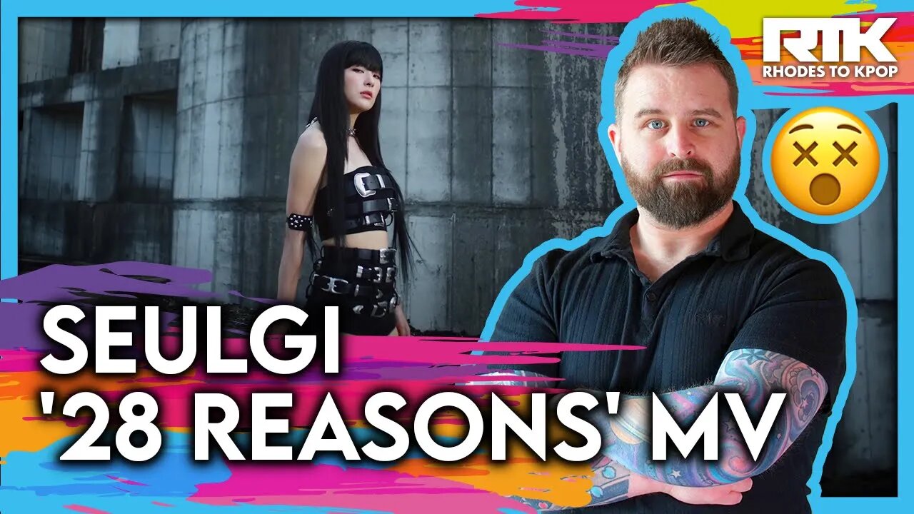 SEULGI (슬기) - '28 Reasons' MV (Reaction)