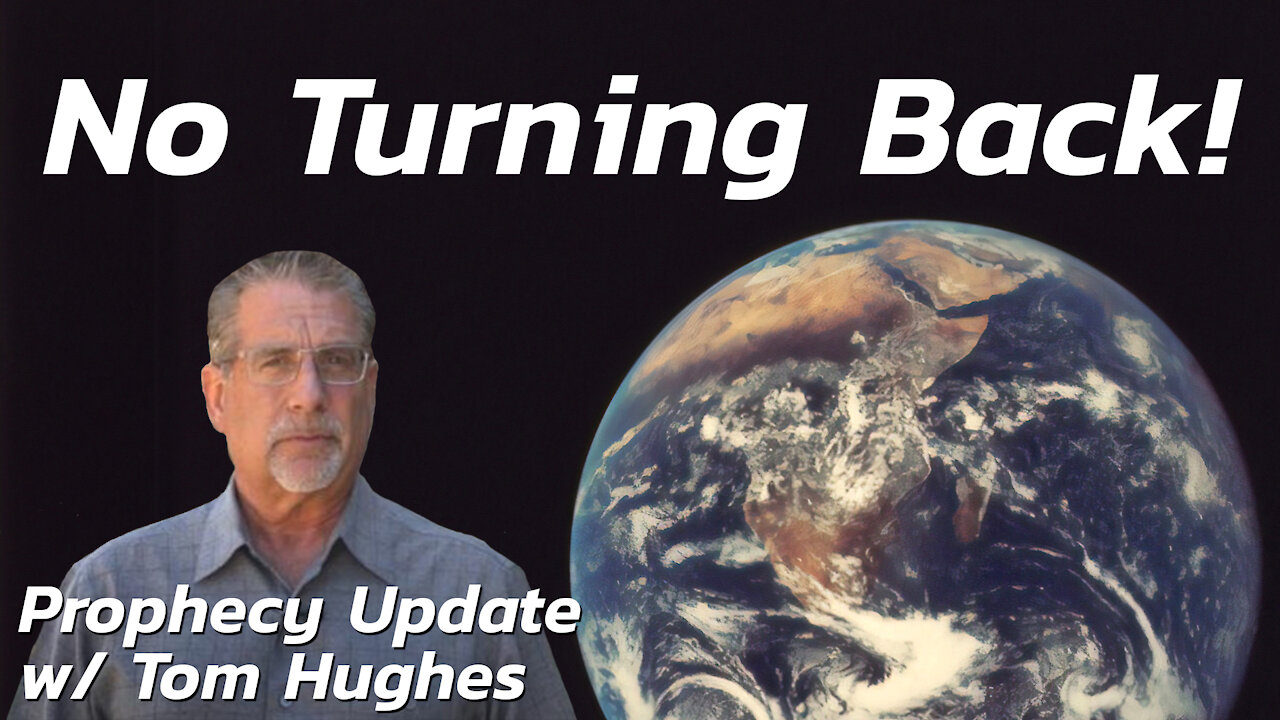 "No Turning Back!" | Prophecy Update with Tom Hughes