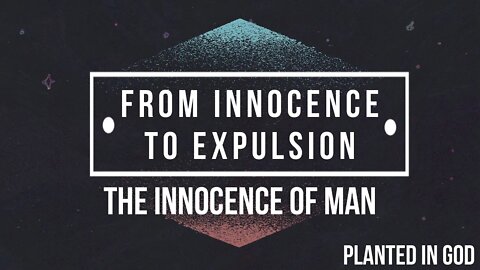 Was Man Created Innocent? - Genesis 2:25