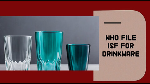 Mastering ISF for Smooth Drinkware Imports: Your Essential Guide!