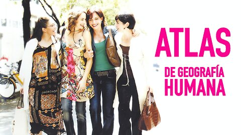 Atlas de geografía humana (2007) - Azucena Rodríguez - Cuca Escribano - Drama