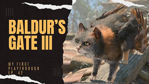 BG3 1st Playthrough as a non D&D player ep 42