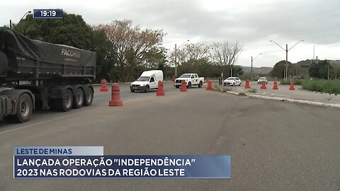 Leste de Minas: Lançada Operação Independência 2023 nas Rodovias da Região Leste.
