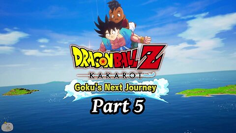 DBZ Kakarot - Goku's Next Journey Part 5