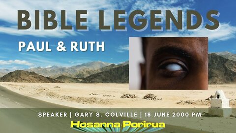 Bible Legends: Paul & Ruth (Gary Colville) | Hosanna Porirua