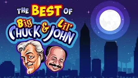 The Best of Big Chuck & Lil John skits show 4/17/2023