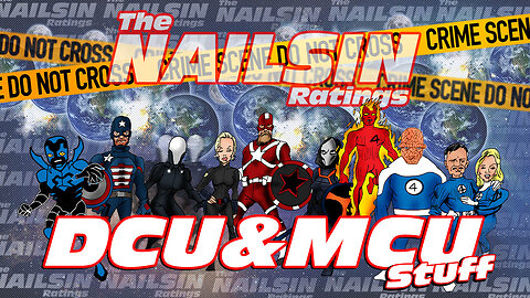 The Nailsin Ratings: DCU&MCU Stuff