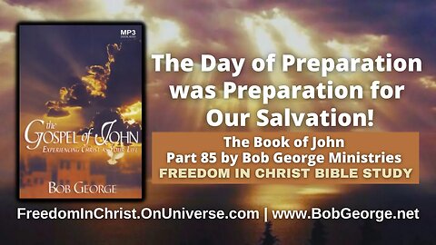The Day of Preparation was Preparation for Our Salvation! by BobGeorge.net