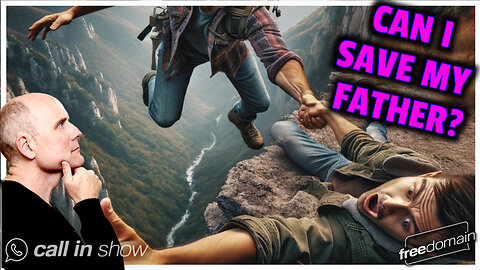 Can I Save My Father? Freedomain Call In