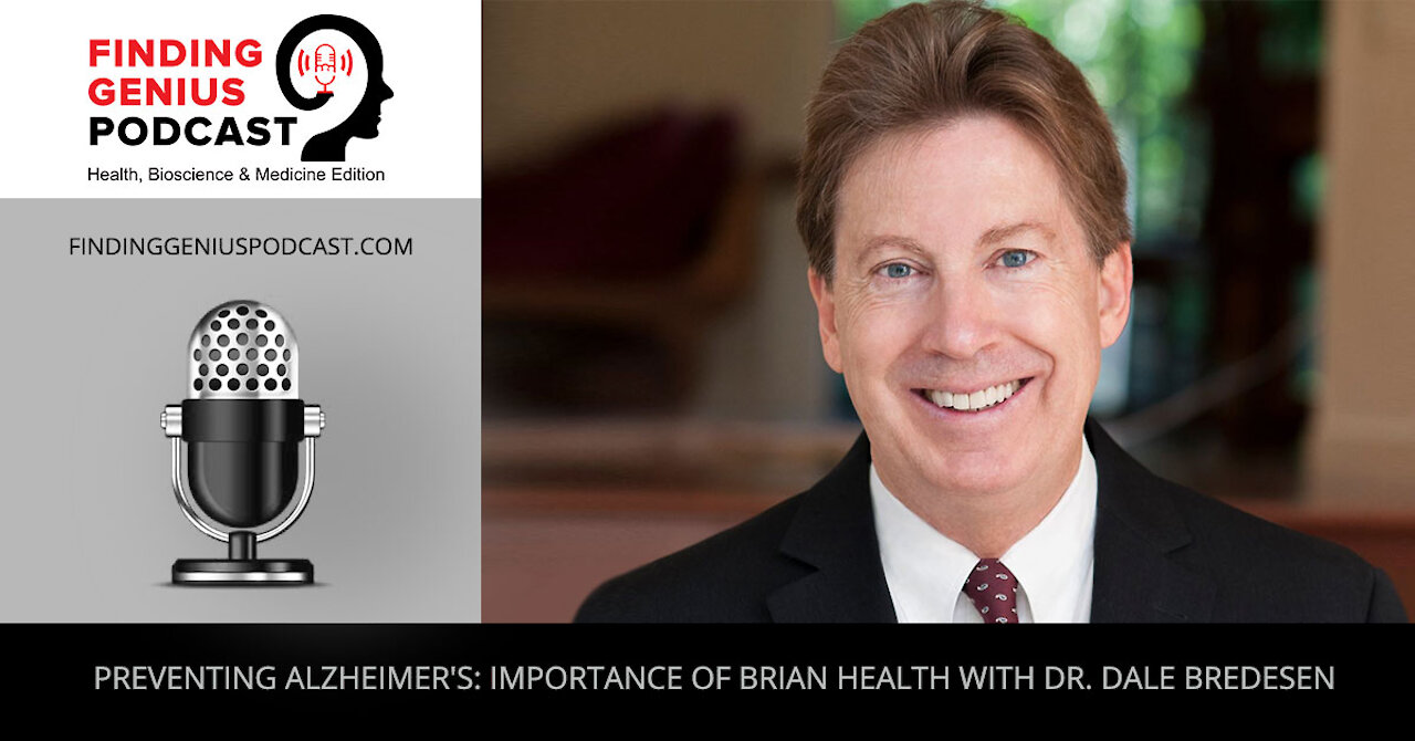 Preventing Alzheimer's: Importance of Brian Health with Dr. Dale Bredesen