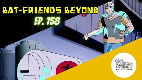 Bat-Friends Beyond Ep. 158: Charlie Tumor Head