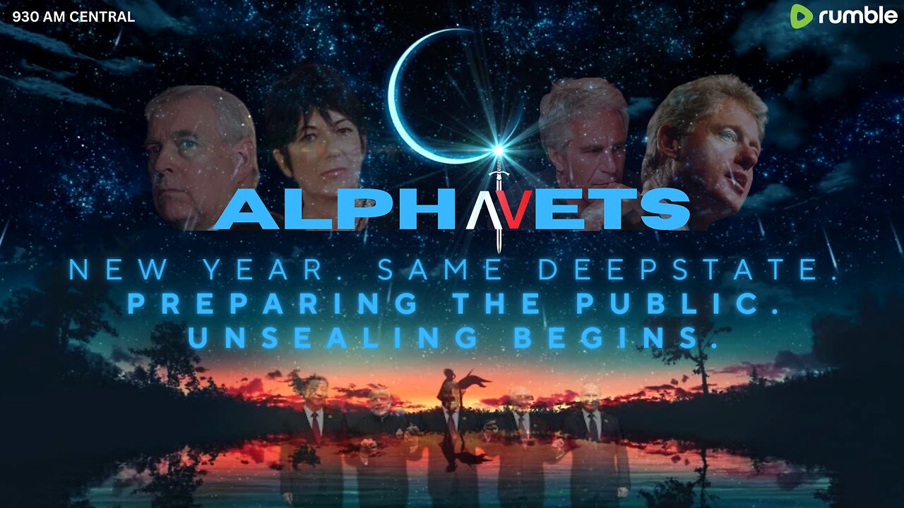 ALPHAVETS 1.1.24 NEW YEAR. SAME DEEPSTATE. PREPARING THE PUBLIC. UNSEALING BEGINS.