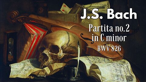 J.S. Bach: Partita no.2 in C minor [BWV 826]