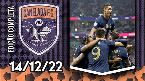 RUMO AO TRI? França VENCE Marrocos e ENCARA a Argentina na FINAL da Copa do Mundo! | CANELADA