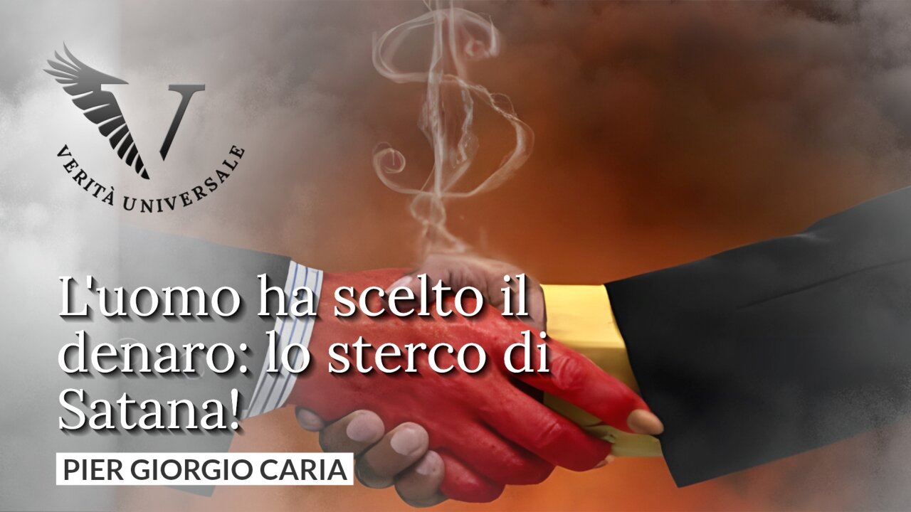 L'uomo ha scelto il denaro, lo sterco di Satana - Pier Giorgio Caria
