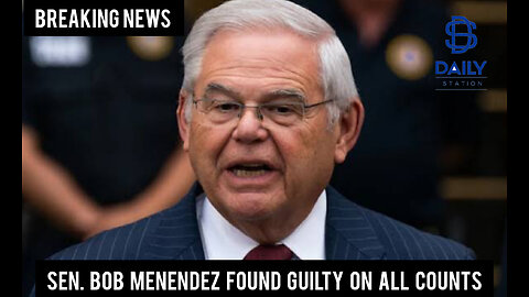 Sen. Bob Menendez found guilty on all counts, including- bribery, fraud, acting as a foreign agent