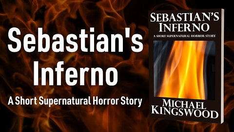 Story Saturday - Sebastian's Inferno