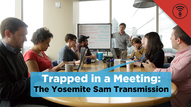 Stuff You Should Know: Trapped in a Meeting: The Yosemite Sam Transmission