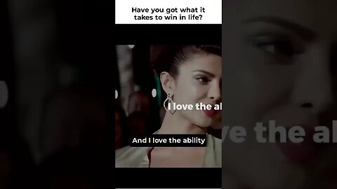 have you got what it takes to win in life-by Priyanka Chopra