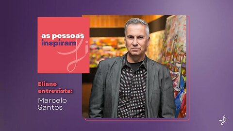 As Pessoas Inspiram - com Marcelo Santos