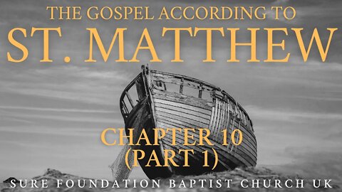 Matthew 10 Part 1 (V1-23) | SFBCUK |