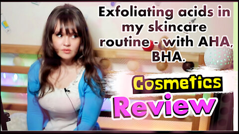 Exfoliating acids in my skincare routine - with AHA, BHA.
