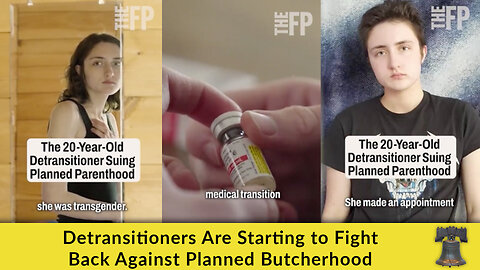 Detransitioners Are Starting to Fight Back Against Planned Butcherhood