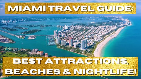 Miami Travel Guide: Best Attractions, Beaches & Nightlife!