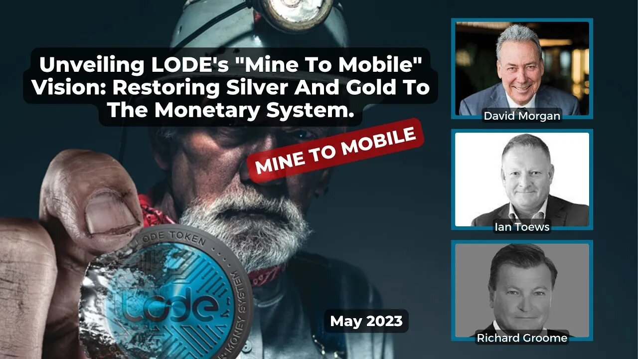 Unveiling LODE's "Mine To Mobile" Vision: Restoring Silver And Gold To The Monetary System.