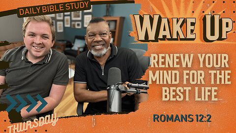 WakeUp Daily Devotional | Renew Your Mind for the Best Life | Romans 12:2