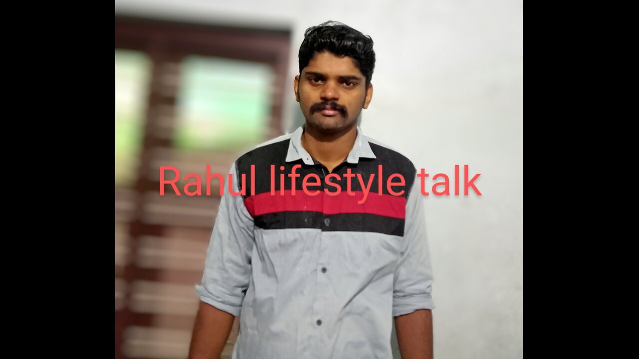 Rahul talk lifestyle