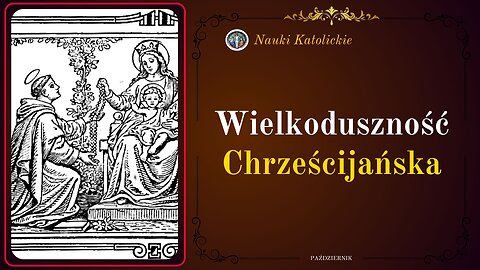 Wielkoduszność chrześcijańska | Intencya na miesiąc Październik