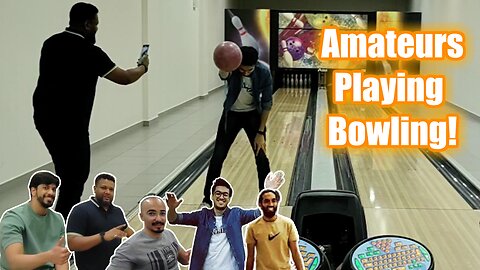 When Amateurs Play Bowing!