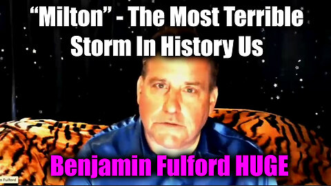 Benjamin Fulford "Milton" - The Most Terrible Storm In History Us