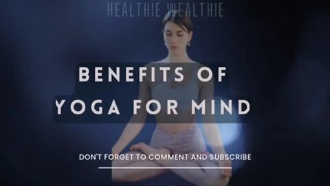 Benefits of Yoga for Mind || Healthie Wealthie