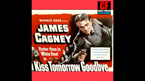 CFM #7 KISS TOMORROW GOODBYE staring James Cagney