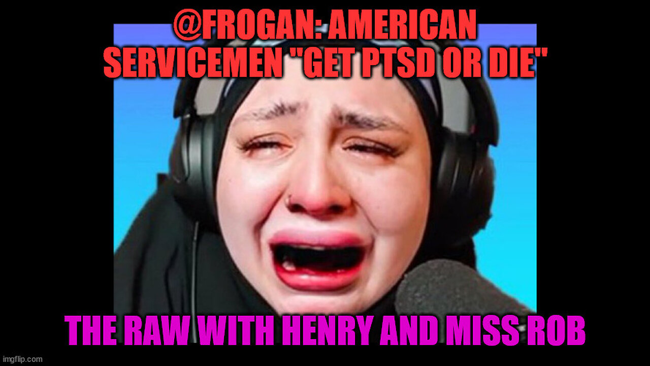 @fr0gan "American Servicemen die or get PTSD" – The RAW with Henry and Miss Rob