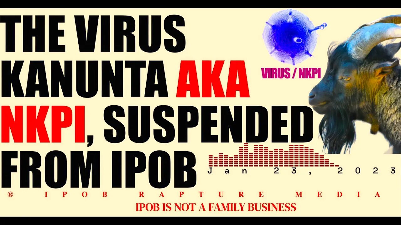BREAKING! THE BIGGEST VIRUS IN IPOB (KANUNTA AKA NKPI) FINALLY SUSPENDED INDEFINITELY | JAN 23, 2023