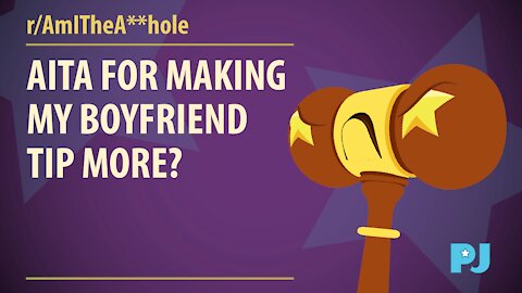 AITA for making my boyfriend tip more? | Judge Gavel's Raw Opinion