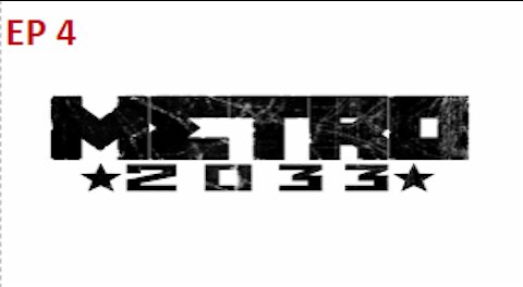 Metro 2033 Lets play EP4