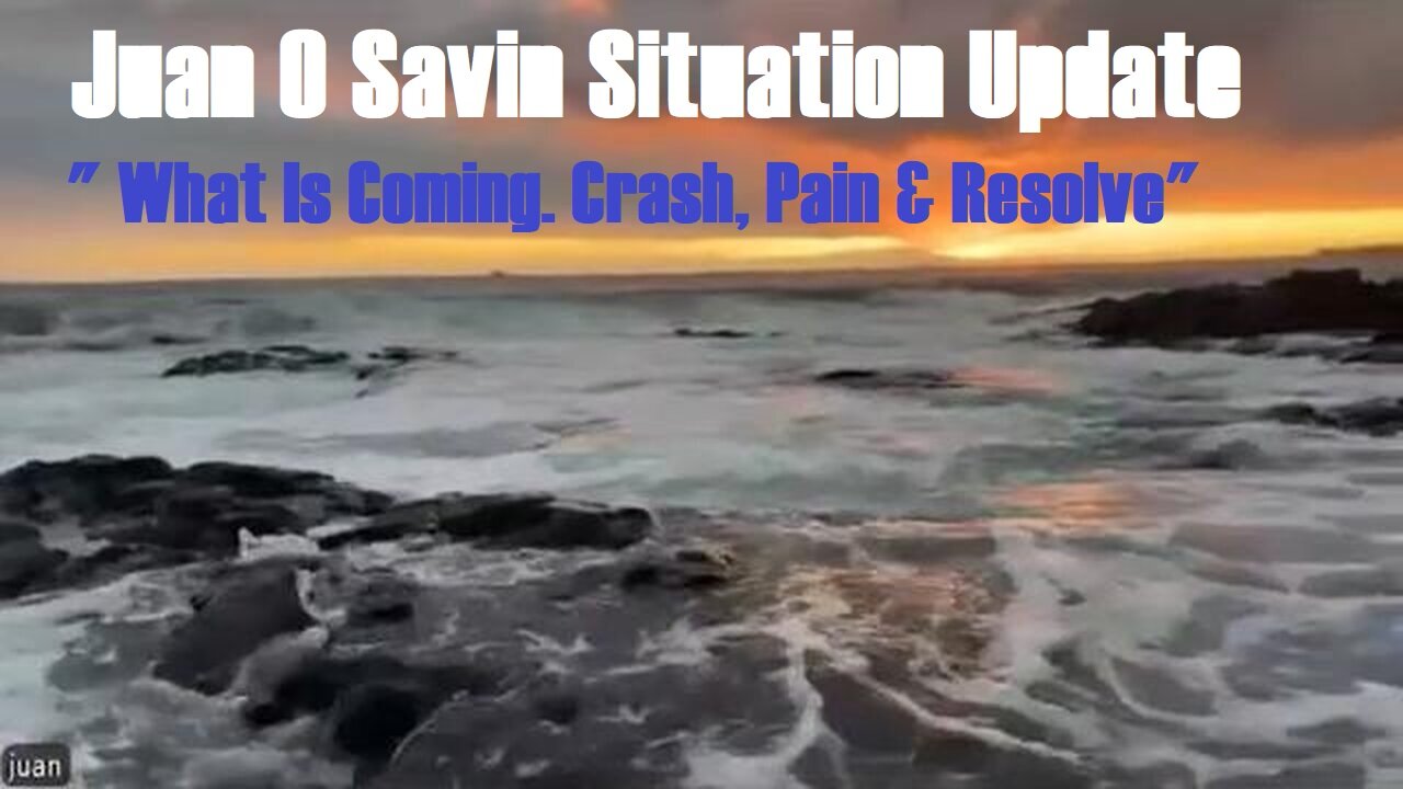 Juan O Savin- What Is Coming. Crash, Pain & Resolve!