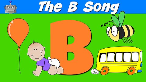 THE B SONG | KIDS SONGS | LEARN LETTERS | NURSERY RHYMES | SING ALONG