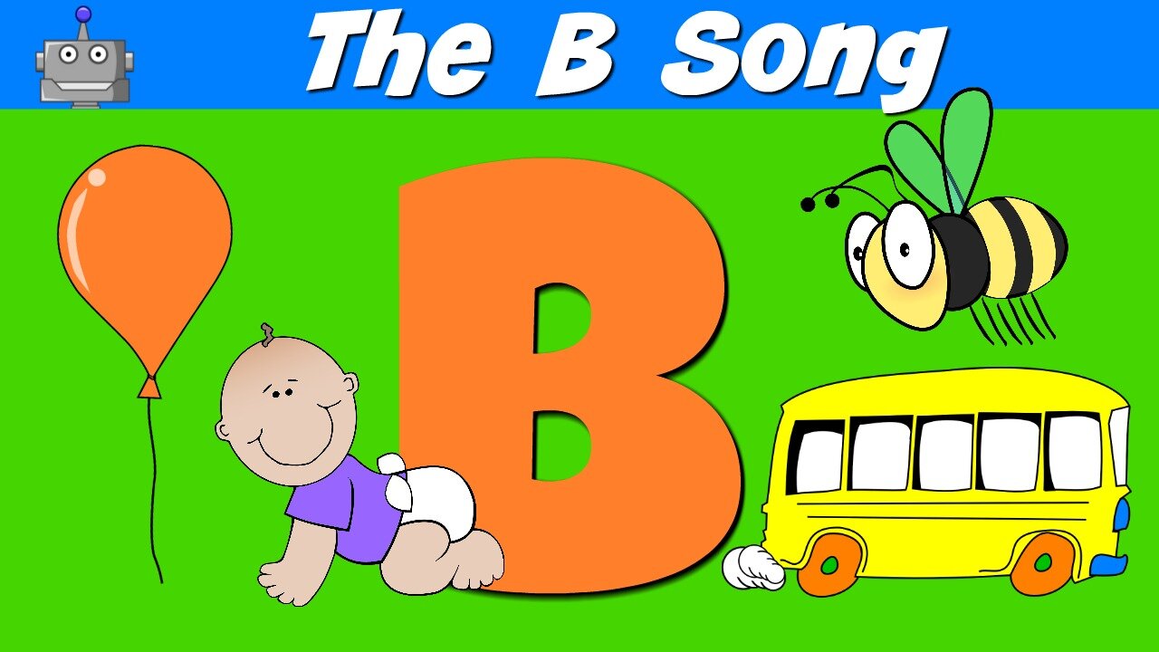 THE B SONG | KIDS SONGS | LEARN LETTERS | NURSERY RHYMES | SING ALONG