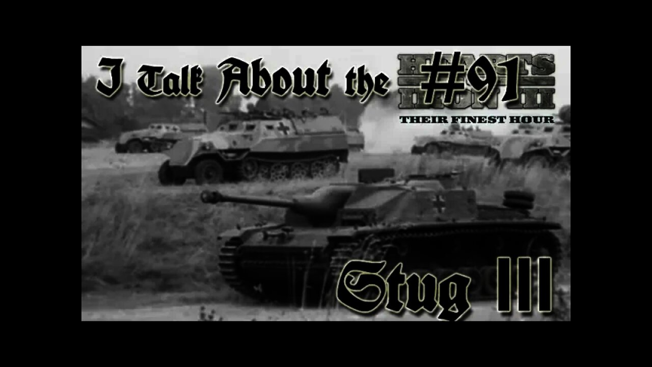 Hearts of Iron 3: Black ICE 9.1 - 91 (Germany) I talk about the Stug III