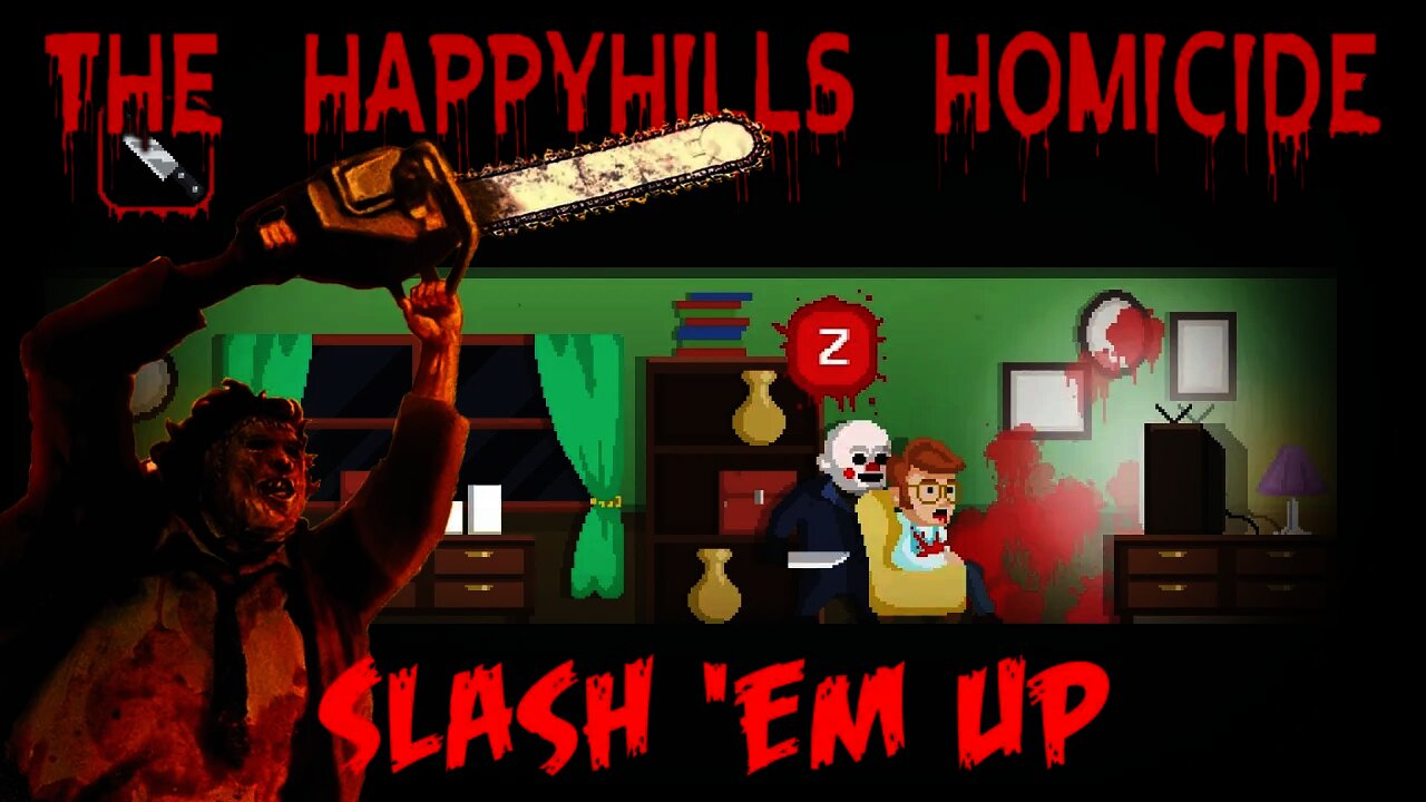 The Happyhills Homicide - Slash 'em Up