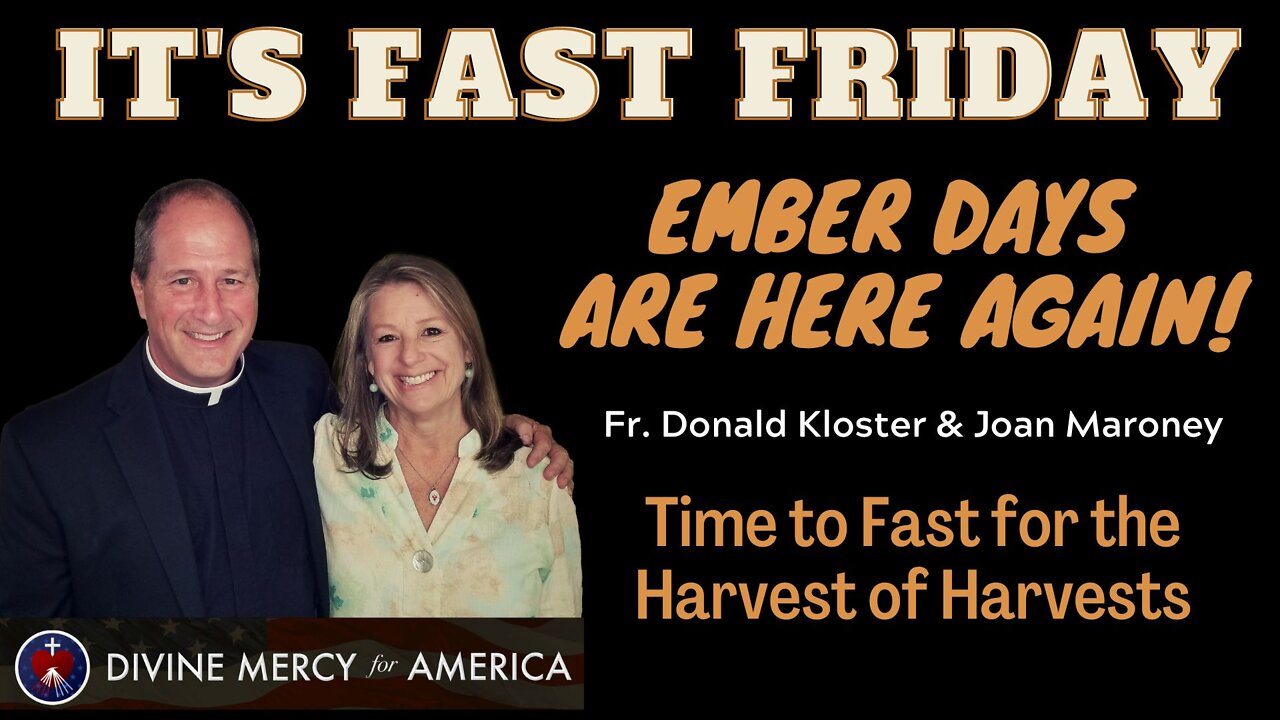 Fast Friday: Ember Days are here again! Fr. Donald Kloster & Joan Maroney